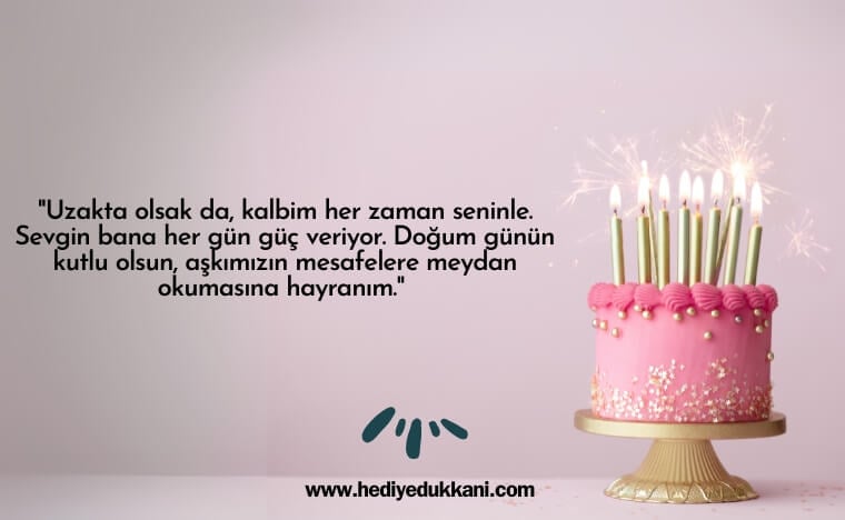 uzaktaki sevgiliye doğum günü mesajı