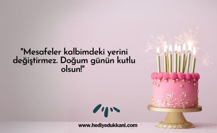 uzaktaki sevgiliye doğum günü mesajı