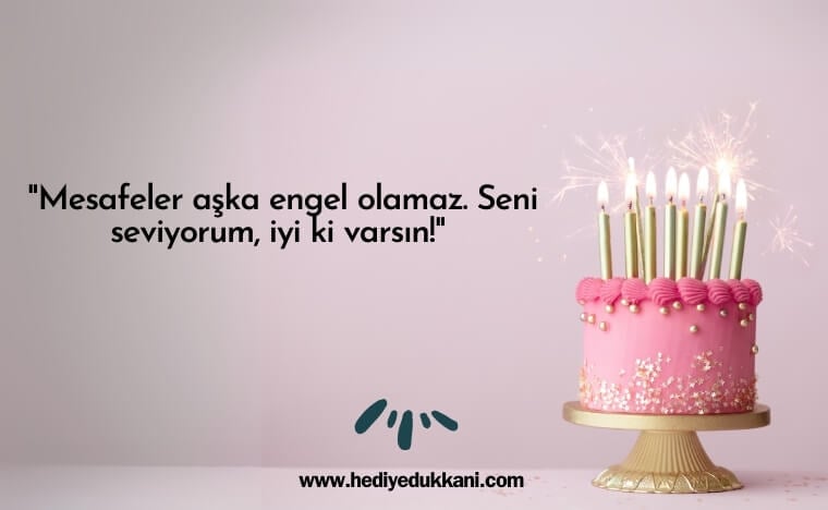 uzaktaki sevgiliye doğum günü mesajı