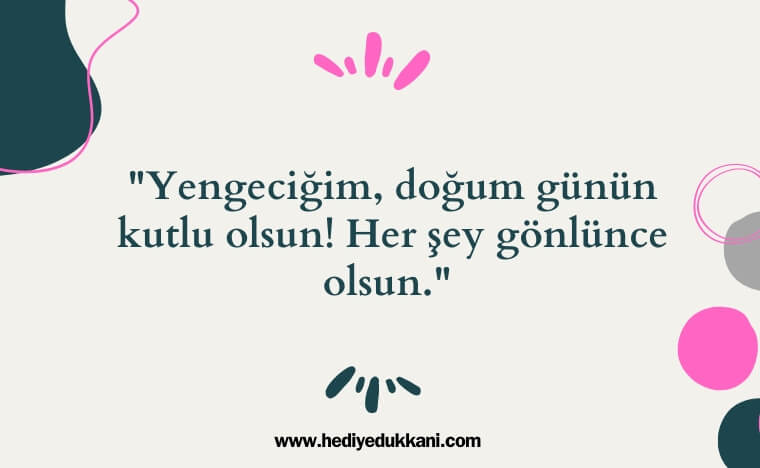 yengeye doğum günü mesajı