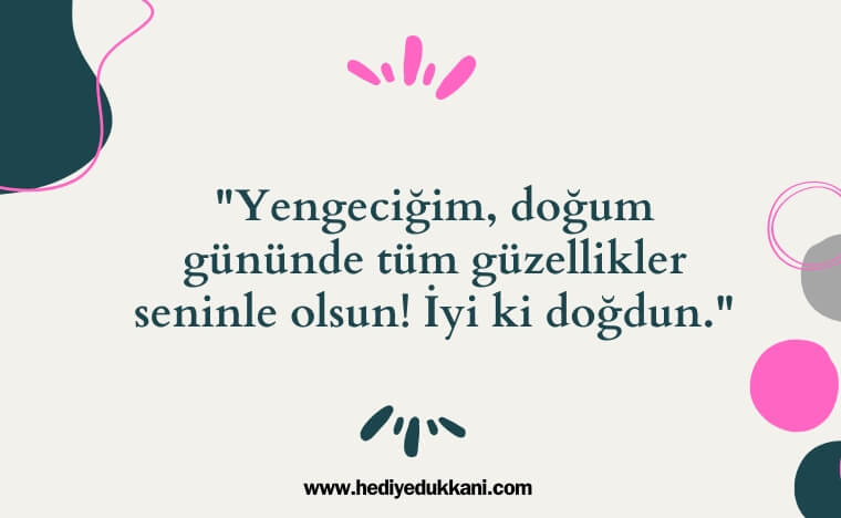 yengeye doğum günü mesajı