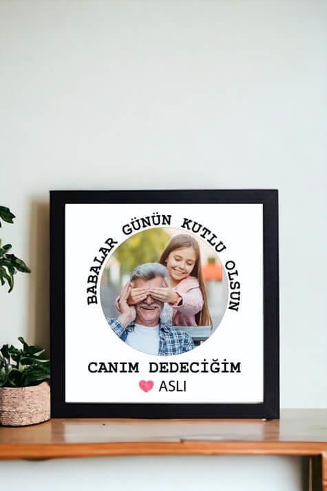 Dedeye Babalar Günü Hediyesi Tasarımlı Fotoğraflı Kare Çerçeve