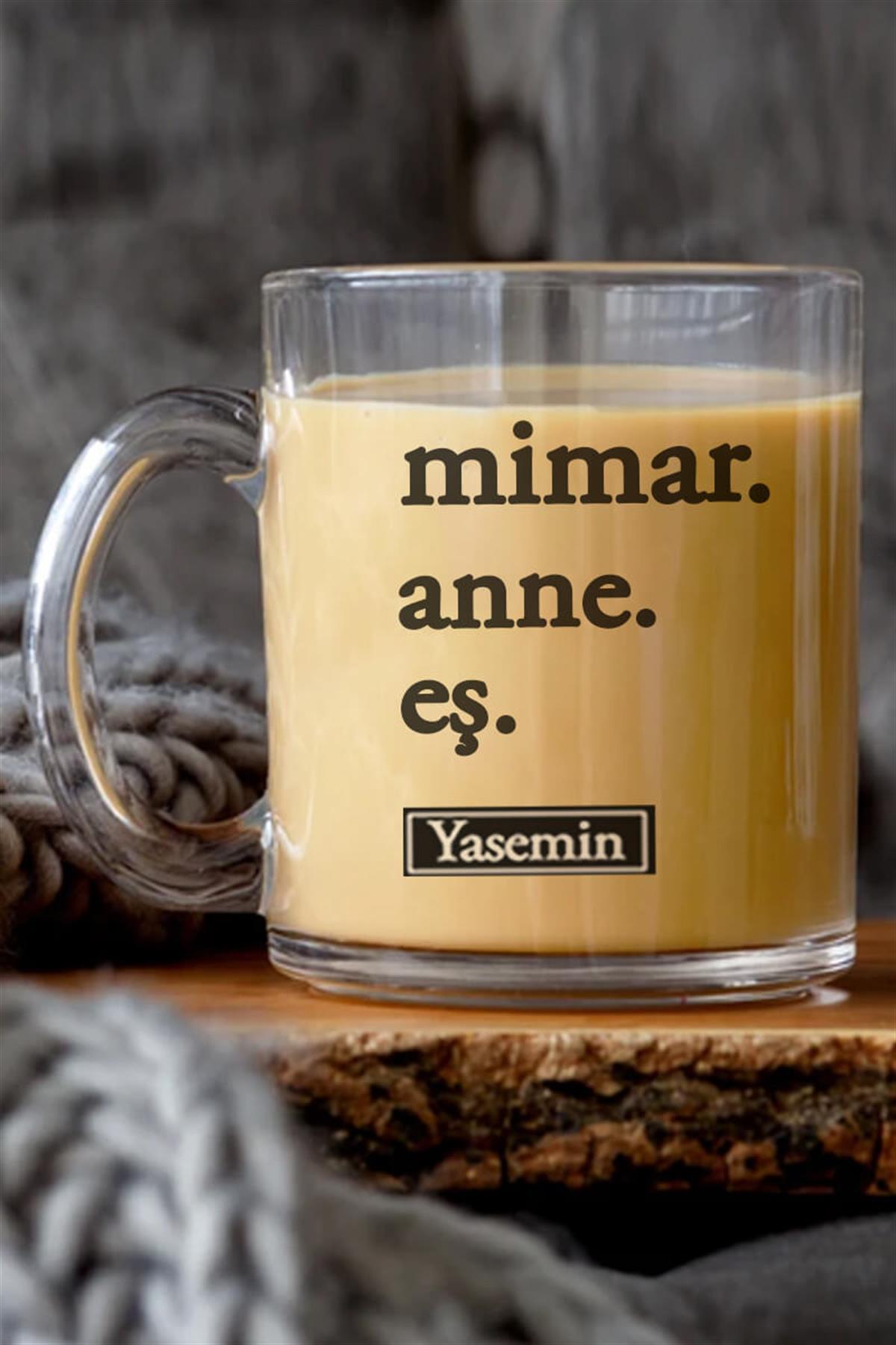Mimar Anneye Hediye İsim Yazılı Cam Kahve Kupası