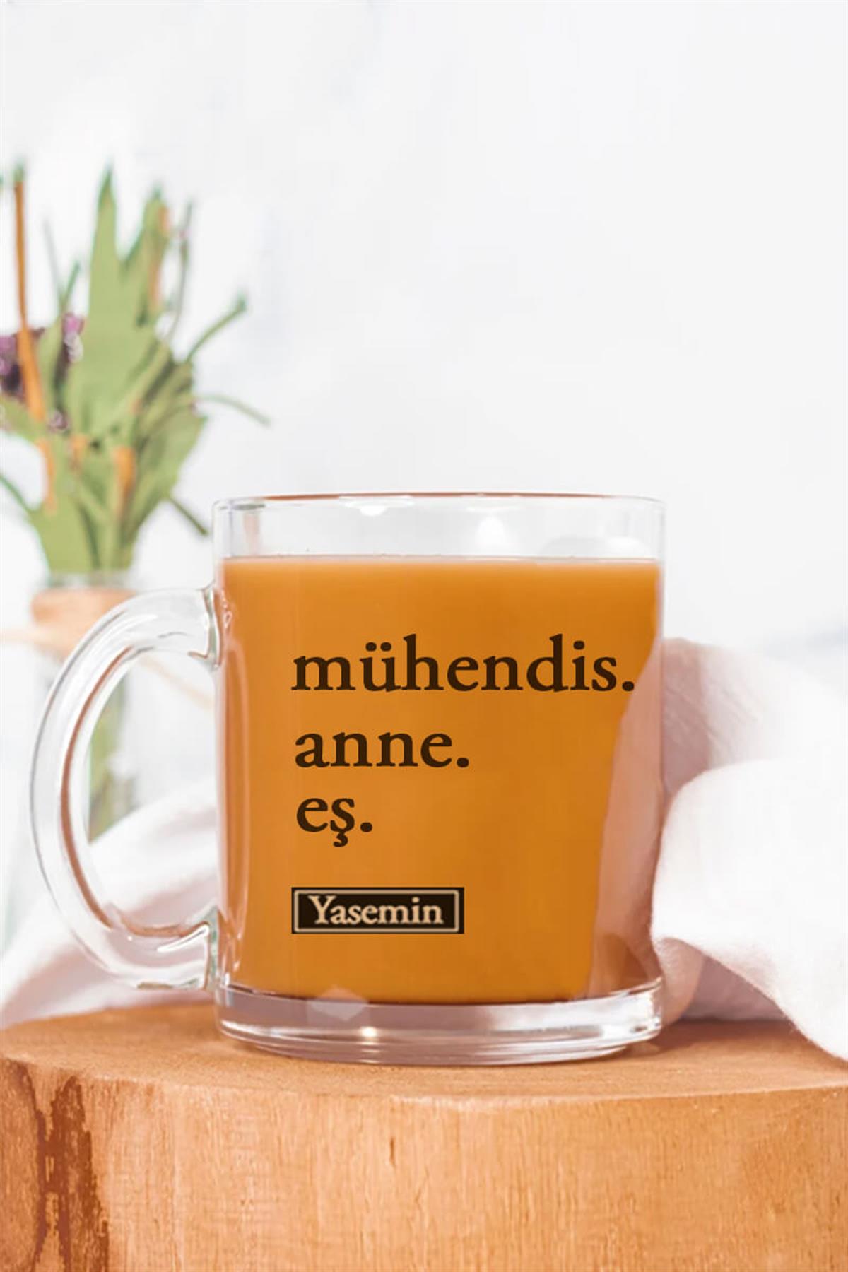 Mühendis Anneye Hediye İsim Yazılı Cam Kahve Kupası