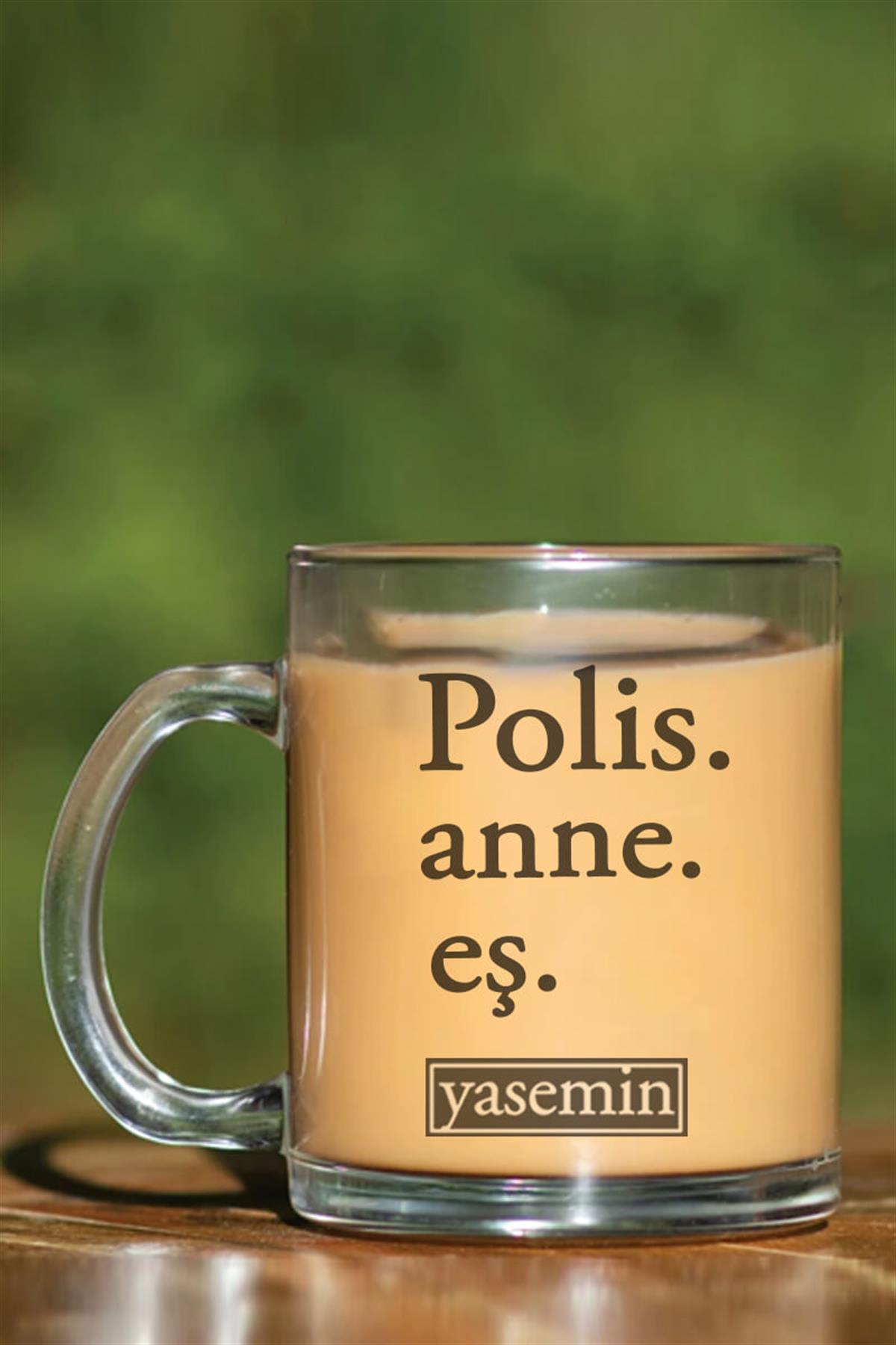 Polis Anneye Hediye Cam Kahve Kupası