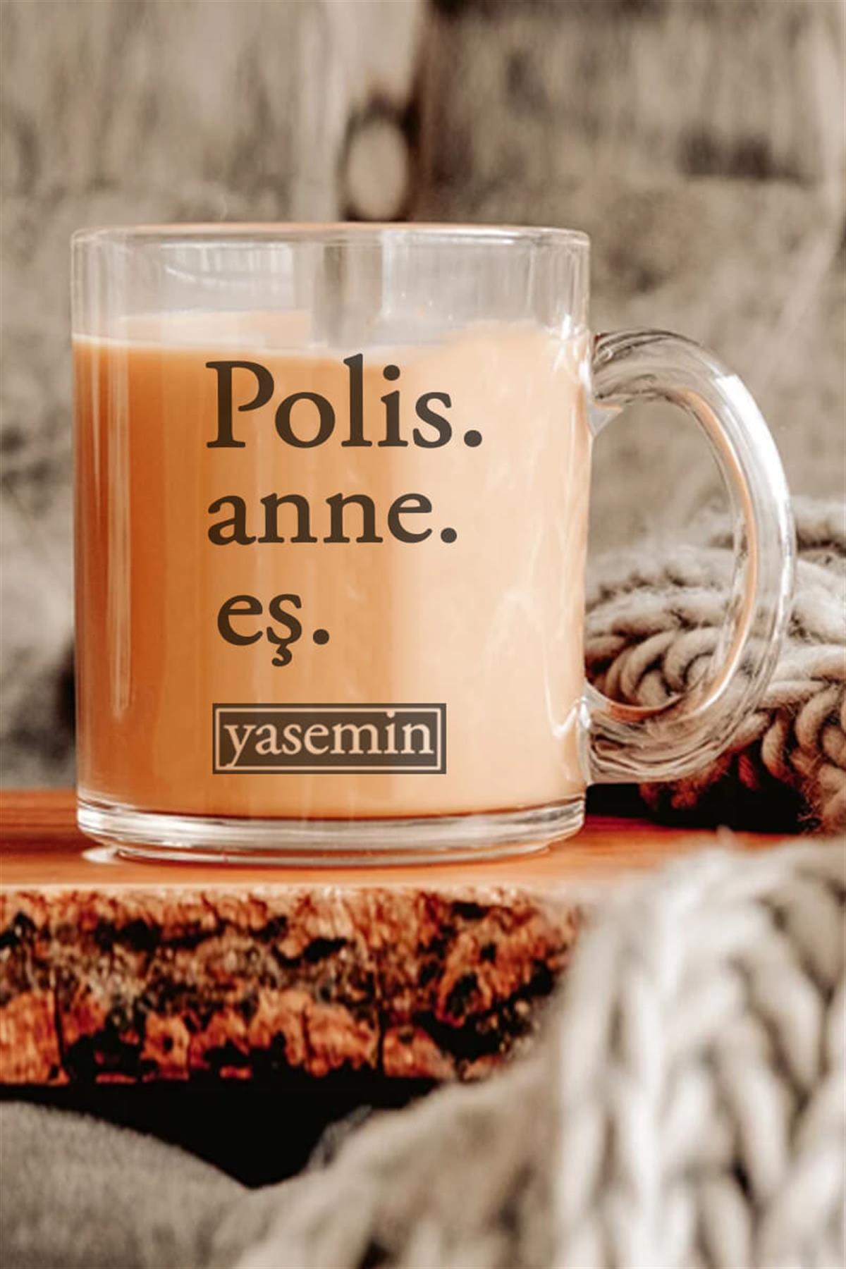 Polis Anneye Hediye Cam Kahve Kupası