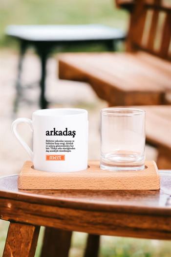 Arkadaş Kelime Anlamı Ahşap Sunumlu Türk Kahvesi Fincanı