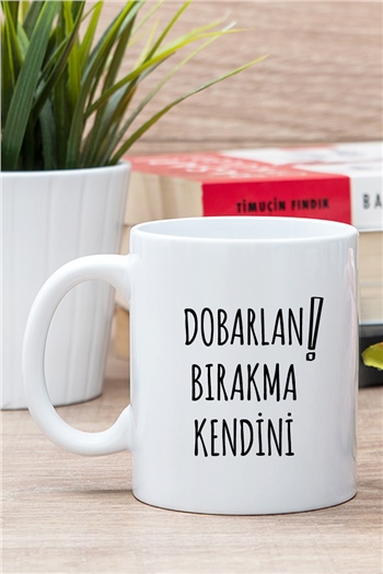Dobarlan Bıragma Kendini Esprili Beyaz Kupa Bardak