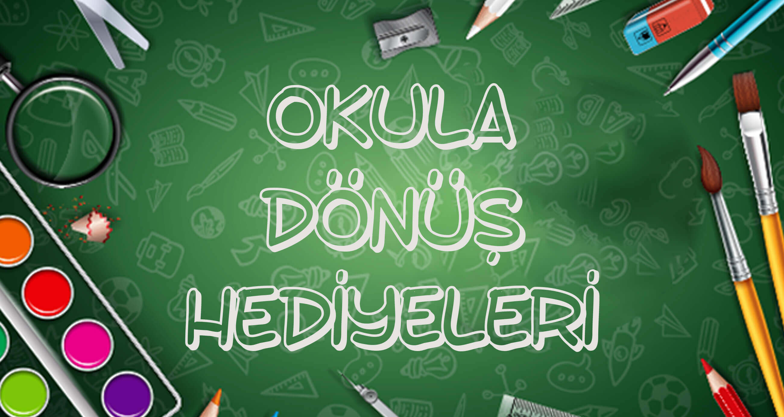 Okula Dönüş Hediyeleri