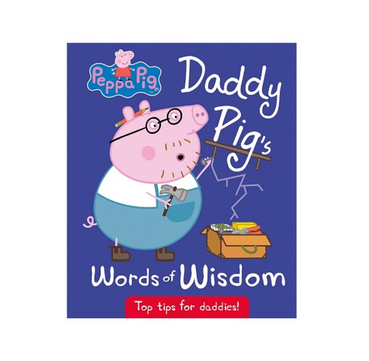 Peppa Pig: Daddy Pig S Words Of Wisdom