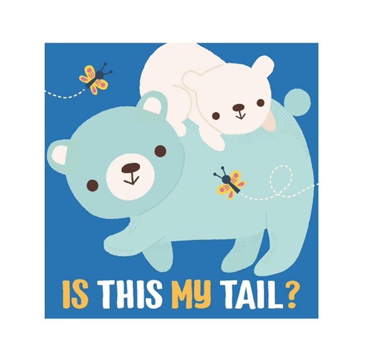 Is This My Tail - Bear
