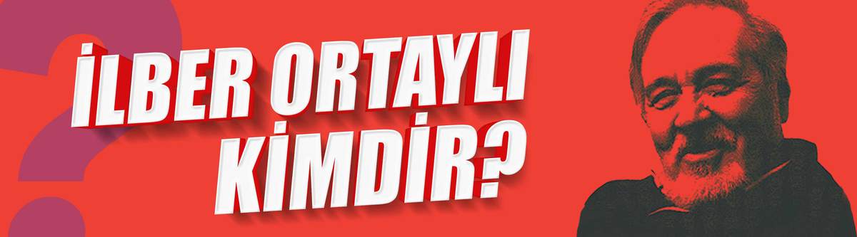 İlber Ortaylı Kimdir?