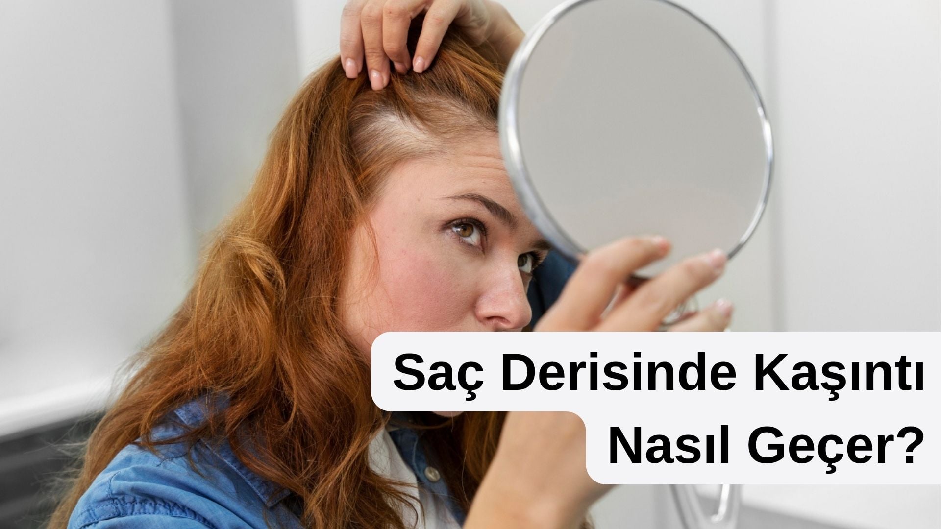 saç derisinde kaşıntı