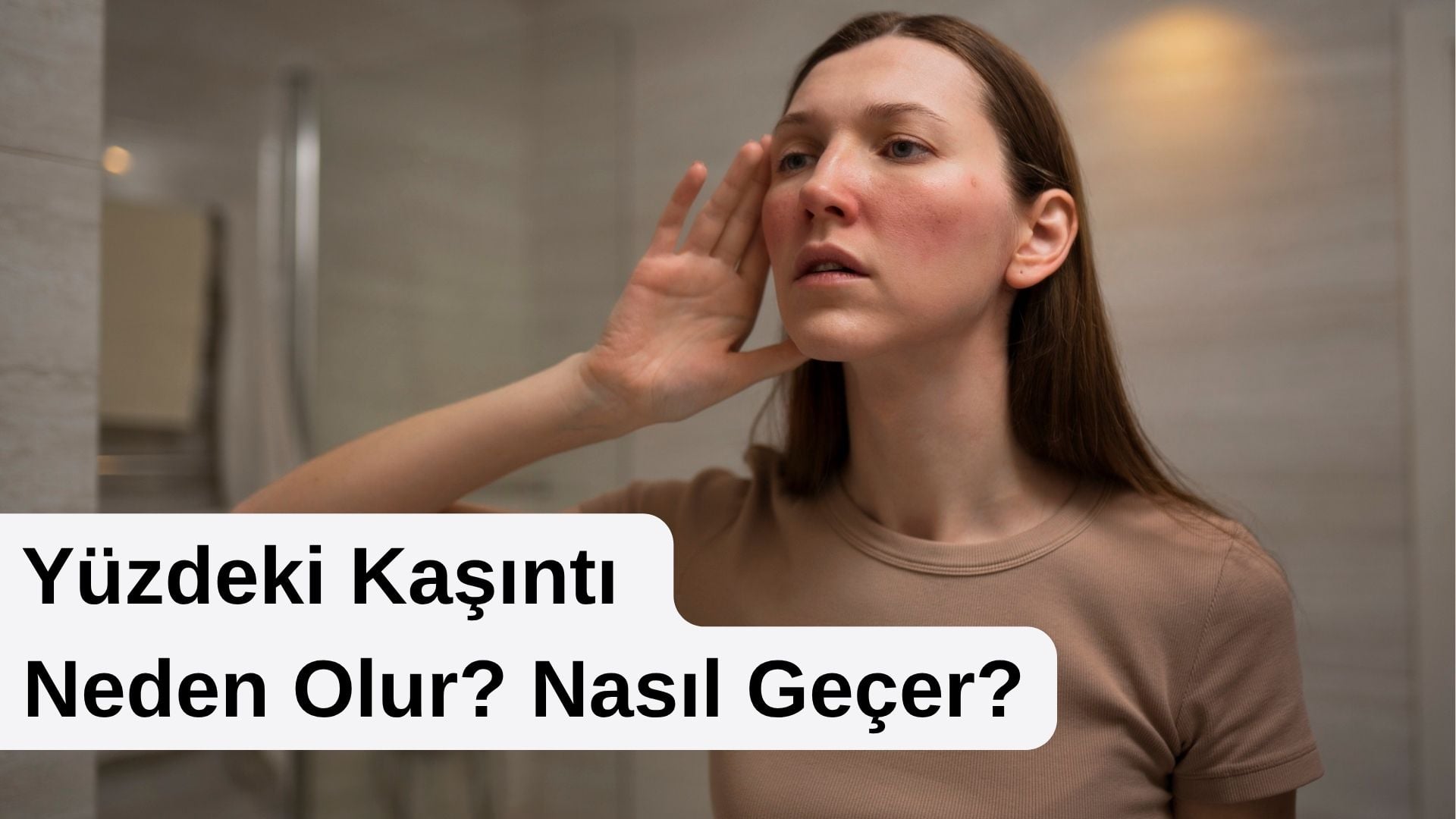 yüz kaşıntısı neden olur
