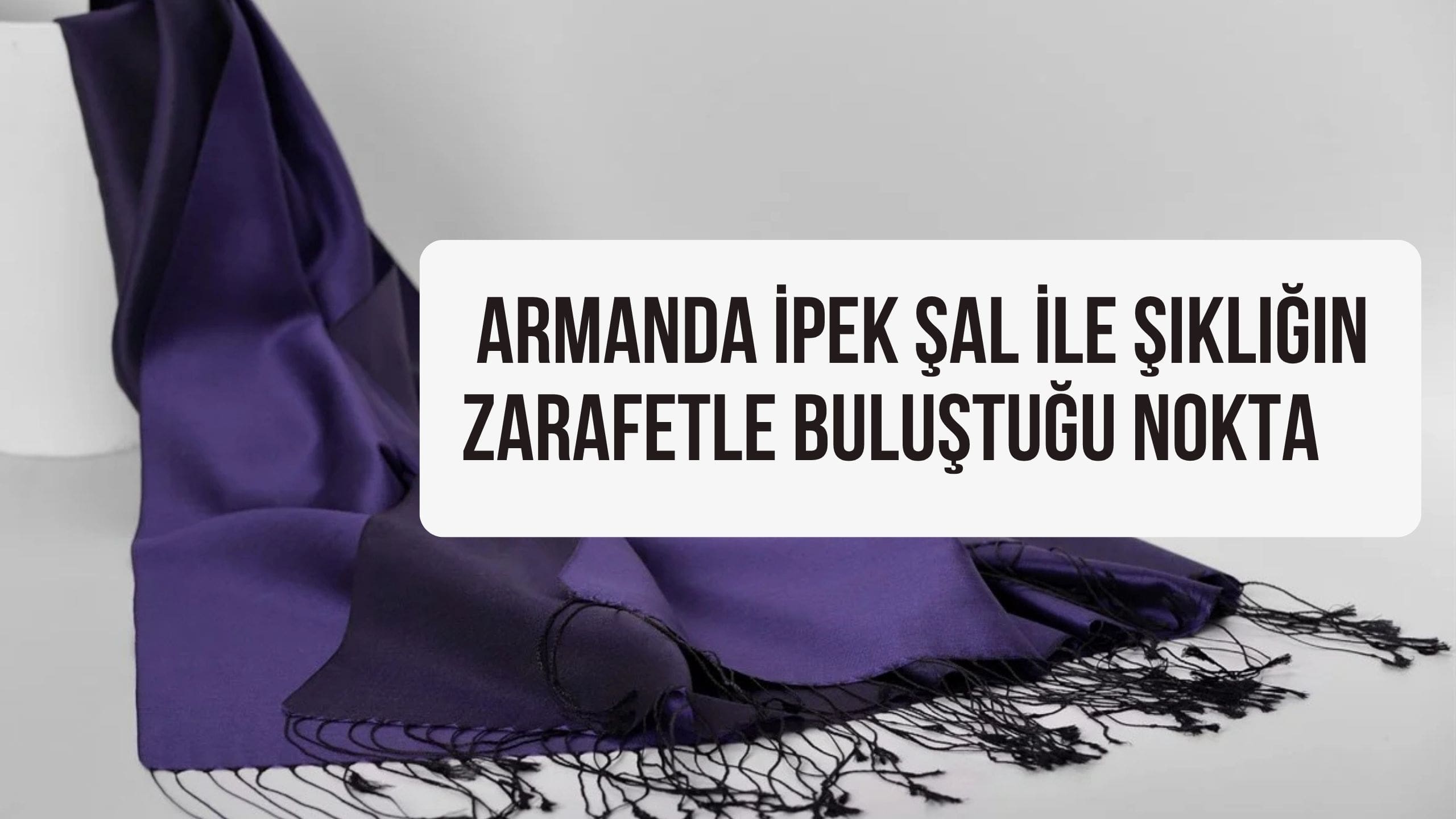 Armanda İpek Şal Modelleri