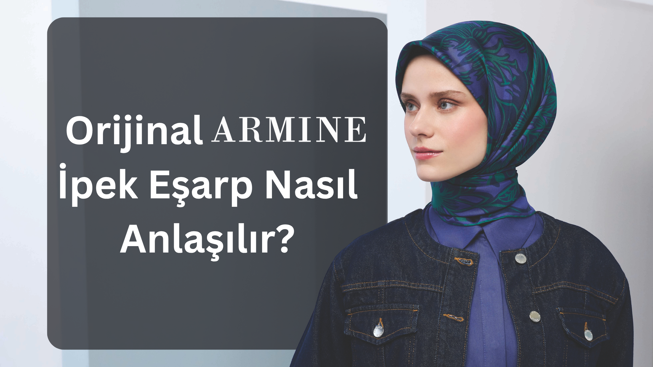 orijinal-armine-ipek-esarp-nasil-anlasilir