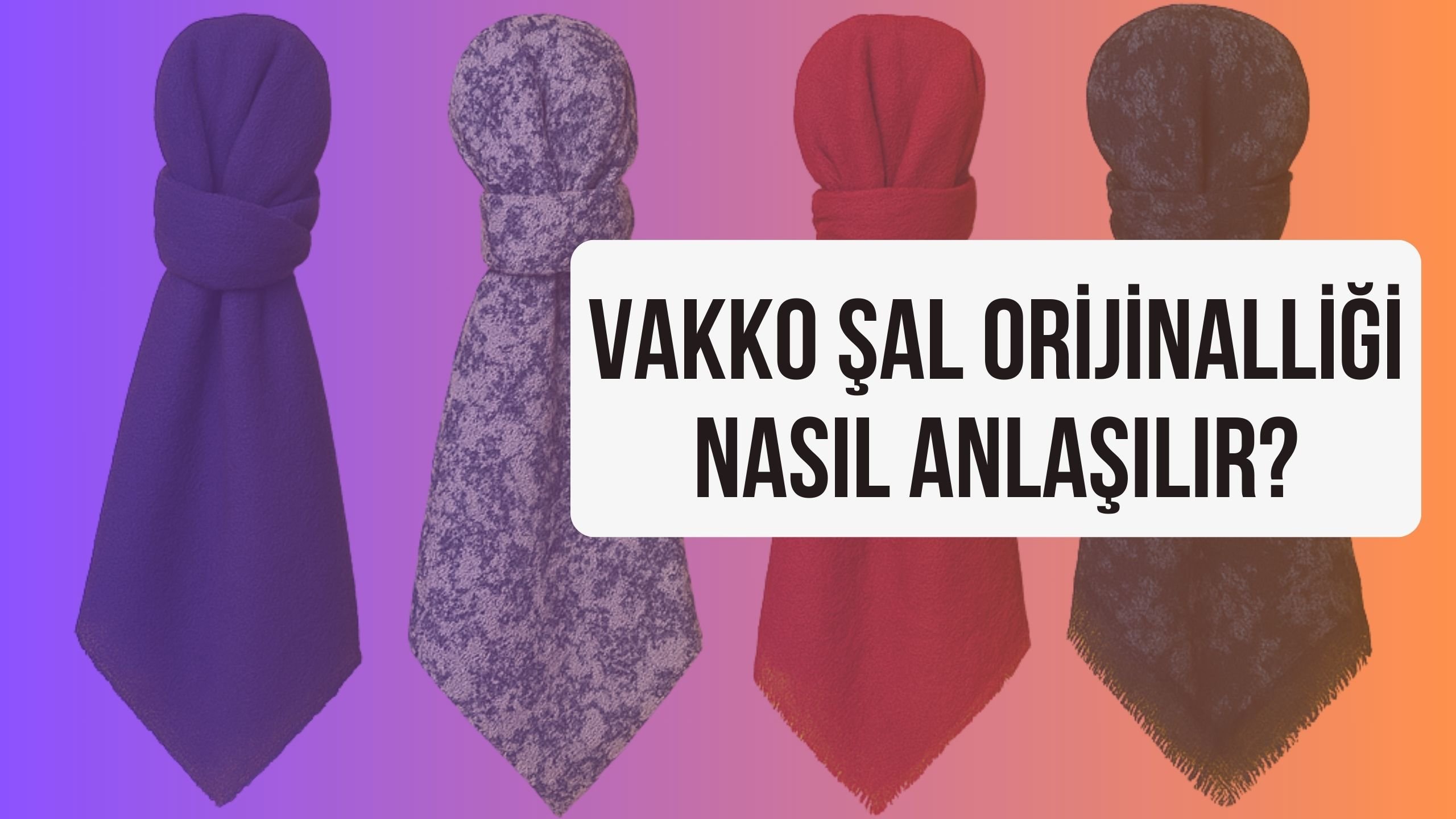 Vakko Şal Orijinalliği Nasıl Anlaşılır