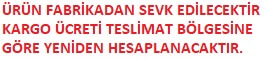 FABRİKA SEVK ÜCRETLİ KARGO
