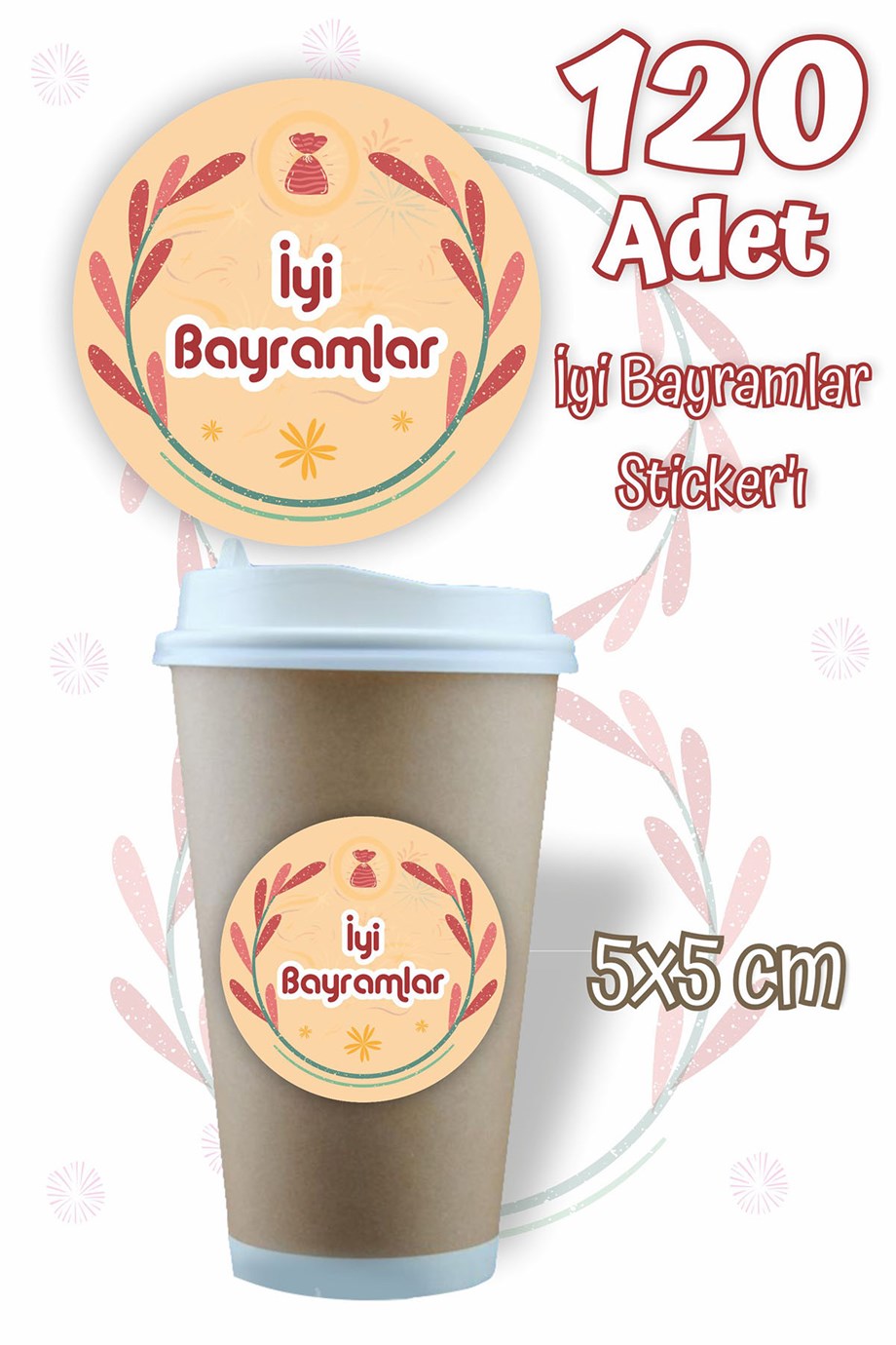 İyi Bayramlar Etiketi 5x5 120 Adet , Ramazan Bayramı Kurban Bayramı Sticker