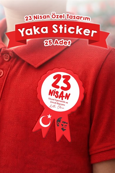 23 Nisan Yaka Sticker Seti 25 Adet | 6x9 cm Yapışkanlı Kokart | Ulusal Egemenlik ve Çocuk Bayramı