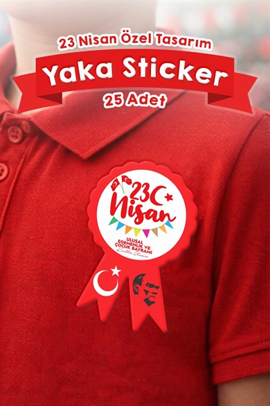 23 Nisan Yaka Sticker Seti 25 Adet | 6x9 cm Yapışkanlı Kokart | Ulusal Egemenlik ve Çocuk Bayramı