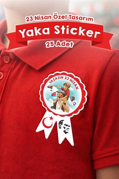 23 Nisan Yaka Sticker Seti 25 Adet | 6x9 cm Yapışkanlı Kokart | Ulusal Egemenlik ve Çocuk Bayramı