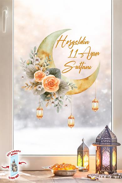 Hoşgeldin 11 Ayın Sultanı Cam Sticker | Çift Taraflı %100 Net | Çiçekli Ay ve Fener Tasarım 32x38 cm