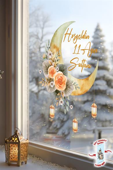 Hoşgeldin 11 Ayın Sultanı Cam Sticker | Çift Taraflı %100 Net | Çiçekli Ay ve Fener Tasarım 32x38 cm