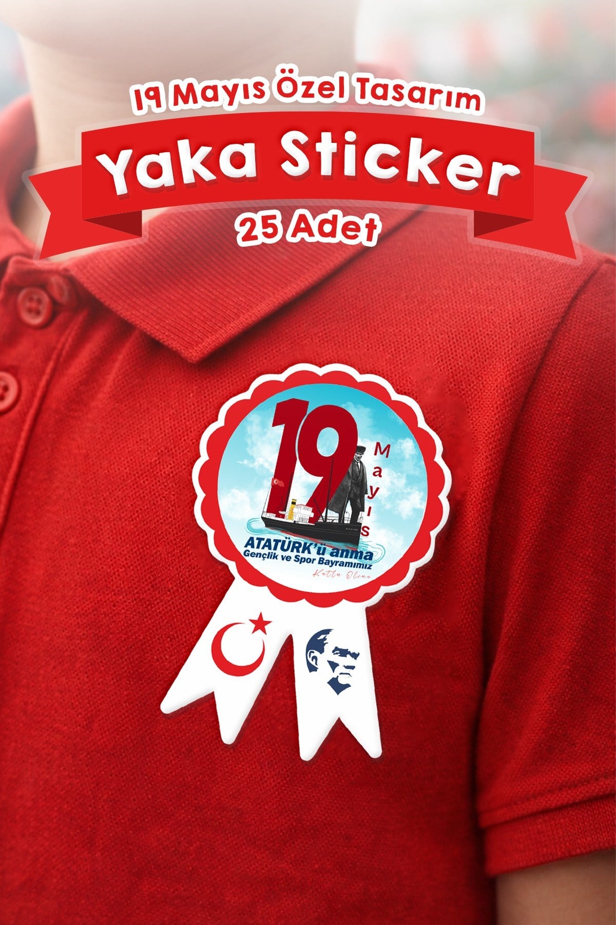 19 Mayıs Özel Yaka Sticker (Kokart) – Atatürk Temalı Yapışkanlı Rozet – 25 Adet Set, Okul Etkinlik