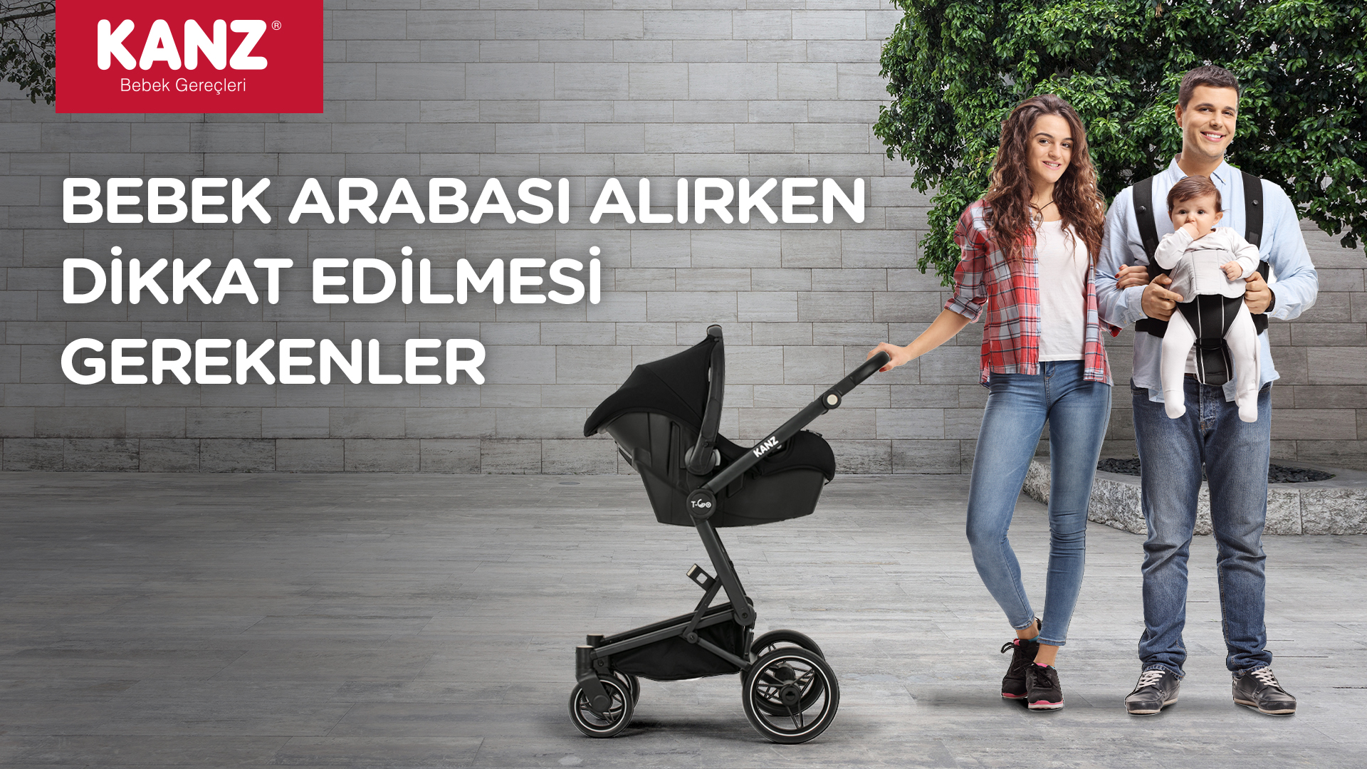 kanz bebek arabası alırken dikkat edilmesi gerekenler