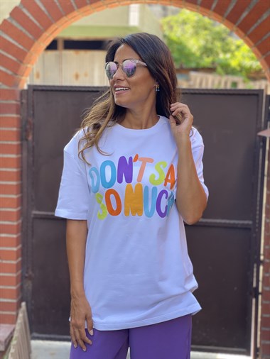 Beyaz Dont Say Renkli Yazı Baskılı Kadın T-Shirt