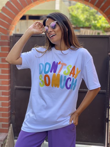 Beyaz Dont Say Renkli Yazı Baskılı Kadın T-Shirt