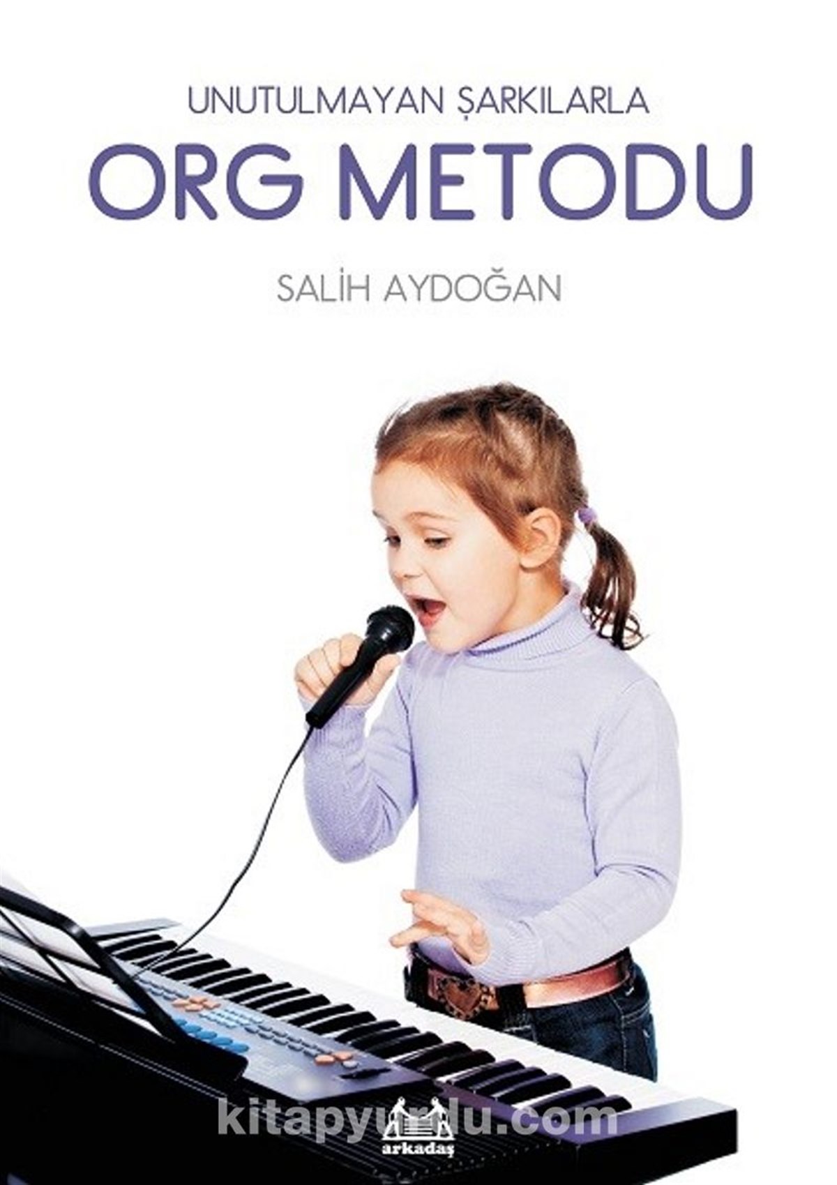 Unutulmayan Şarkılarla Org Metodu