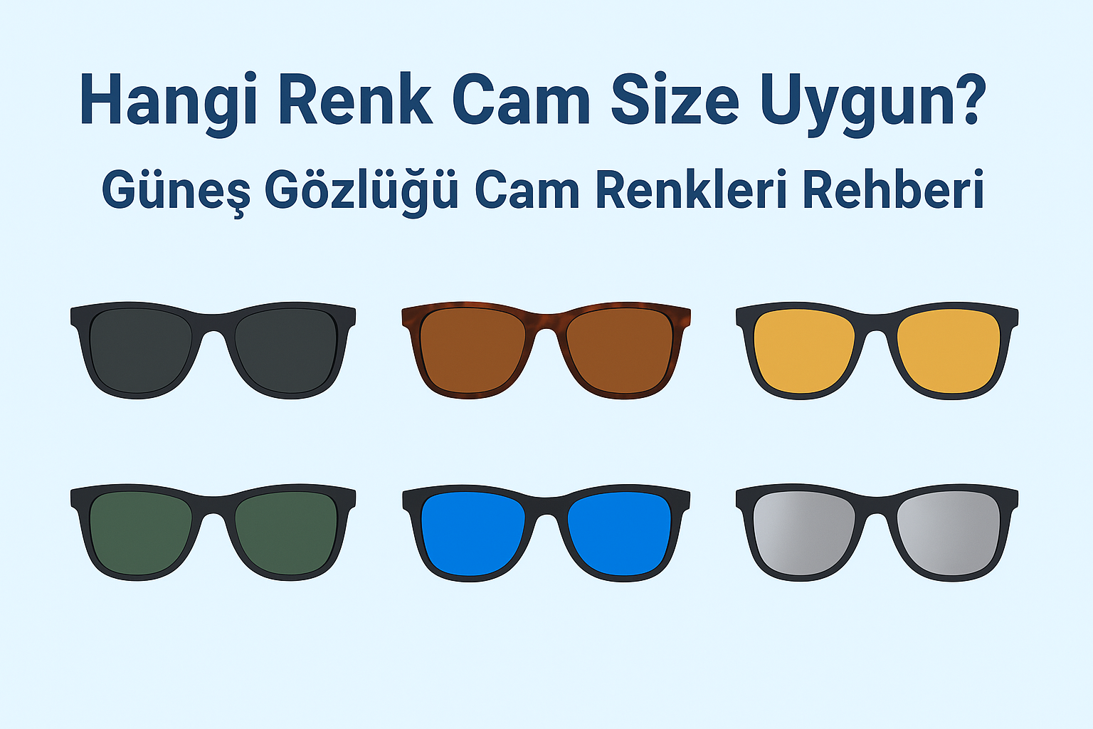 Güneş Gözlüğü Cam Renkleri Rehberi