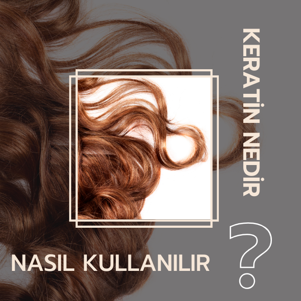 keratin nedir ve nasıl kullanılır