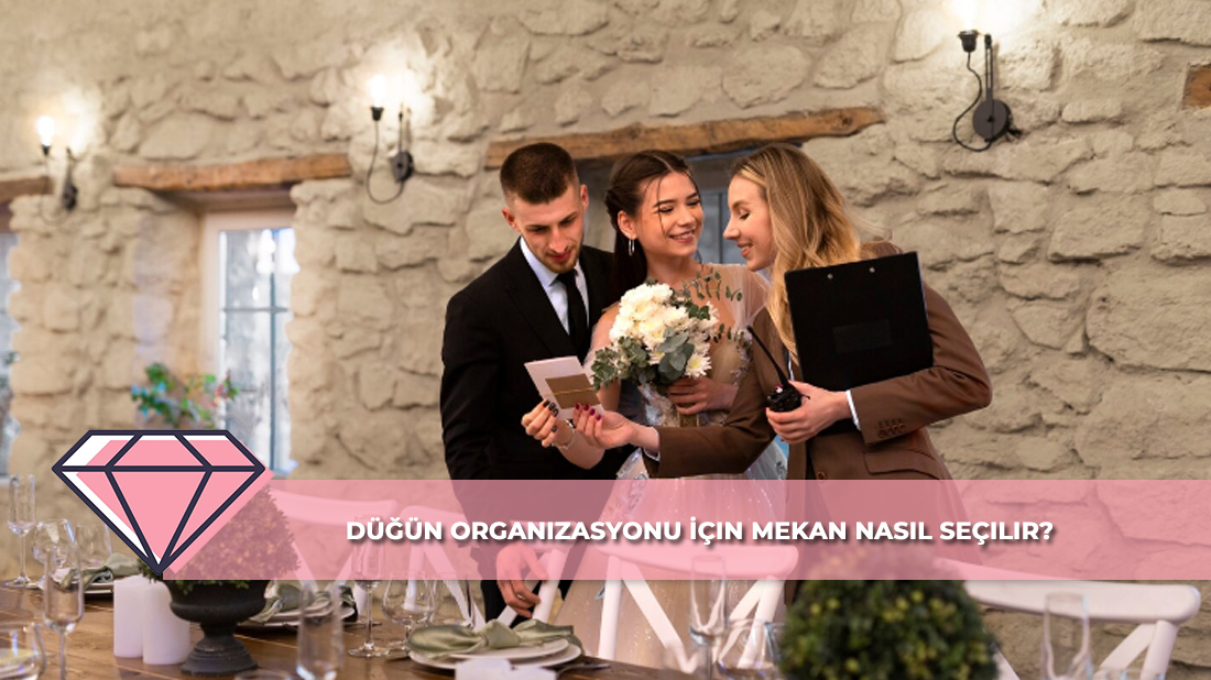 Düğün Organizasyonu İçin Mekan Nasıl Seçilir?