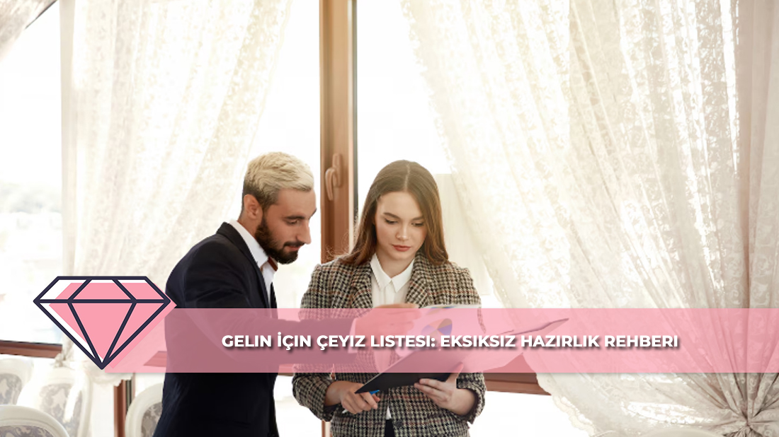 Gelin İçin Çeyiz Listesi: Eksiksiz Hazırlık Rehberi