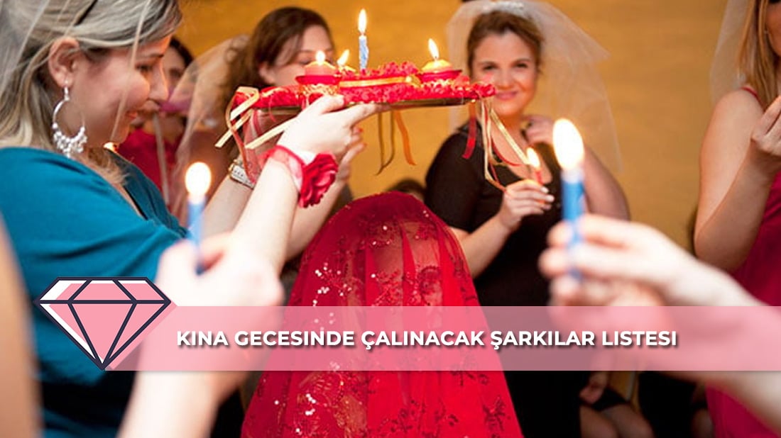 Kına Gecesinde Çalınacak Şarkılar Listesi