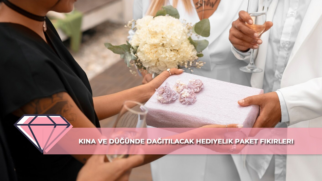 Kına ve Düğünde Dağıtılacak Hediyelik Paket Fikirleri