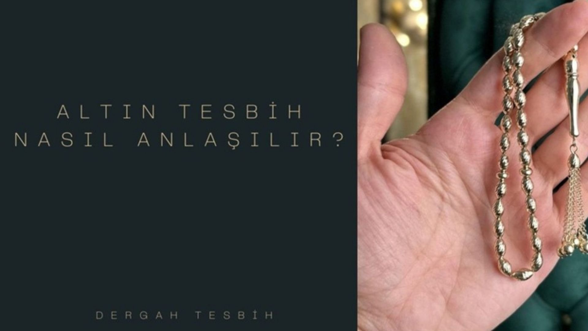 altın tesbih nasıl anlaşılır