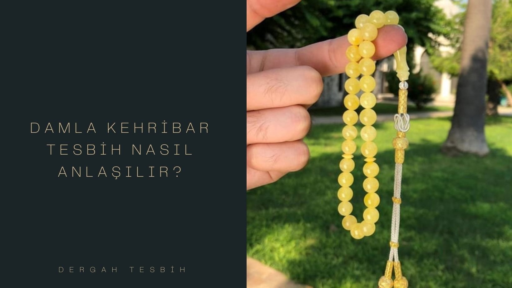 damla kehribar tesbih