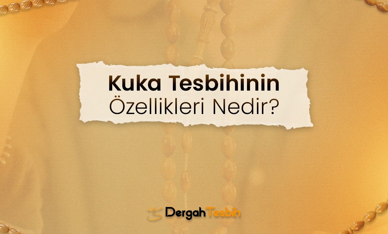 Kuka Tesbih Özellikleri
