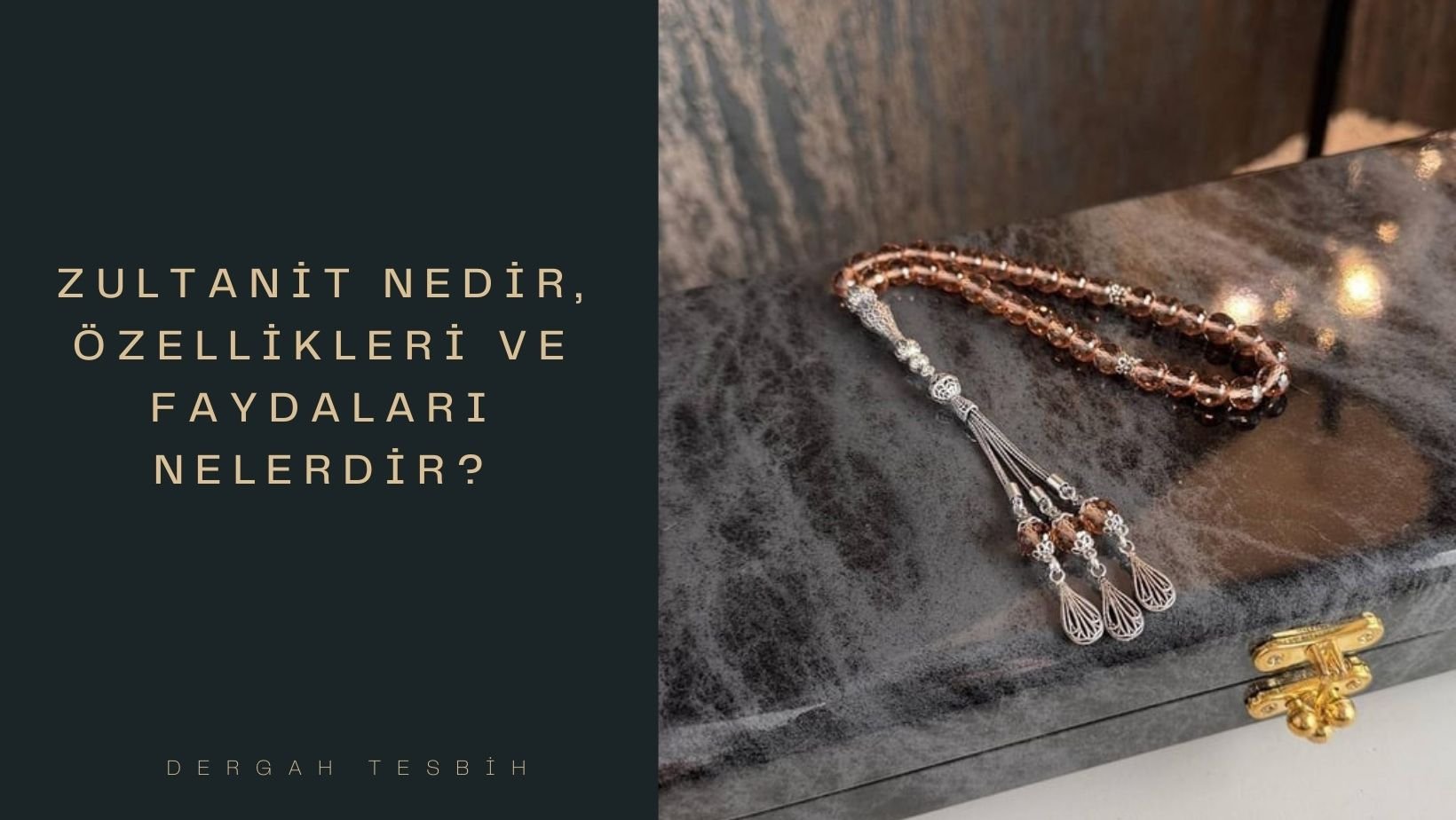 Zultanit Nedir, Zultanit Tesbihin Özellikleri ve Faydaları Nelerdir?