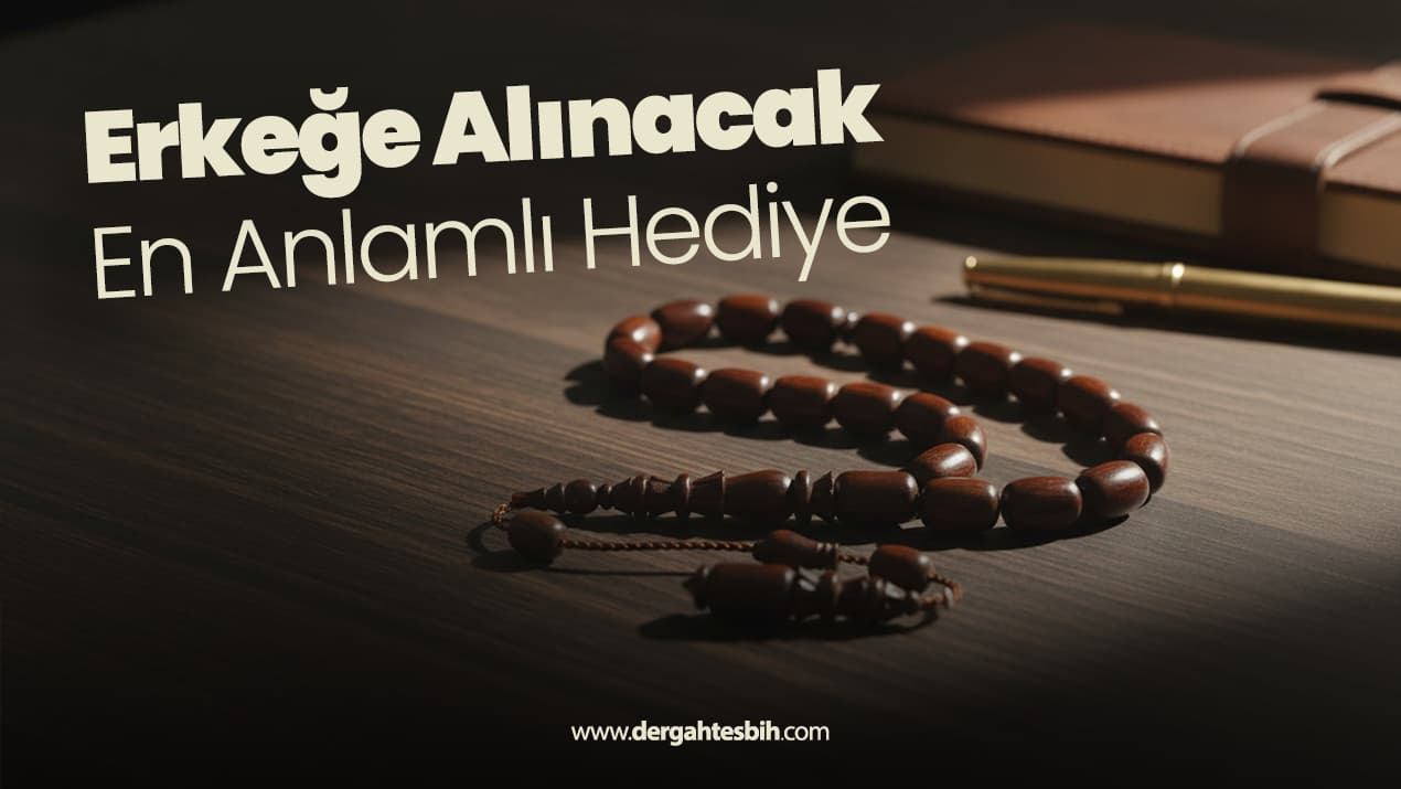 Erkeğe Alınacak En Anlamlı Hediye