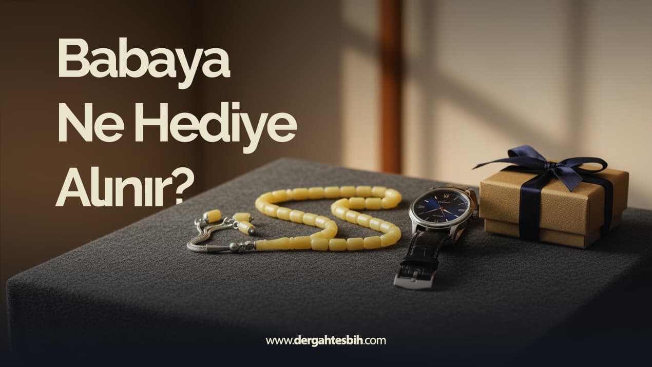 Babaya Ne Hediye Alınır?