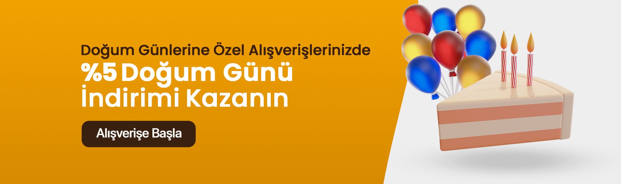 Doğum gününz de yapacağınız alışverişlerinizde %5 indirim