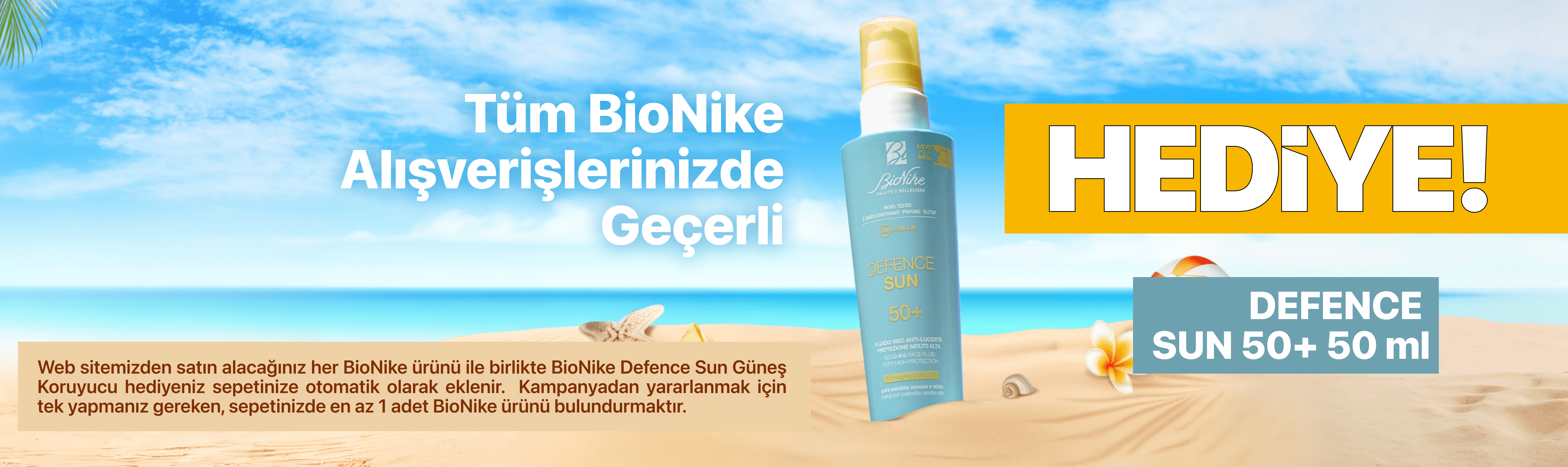 Tüm Bionike alışverişlerinizde geçerli hediye güneş kremi!