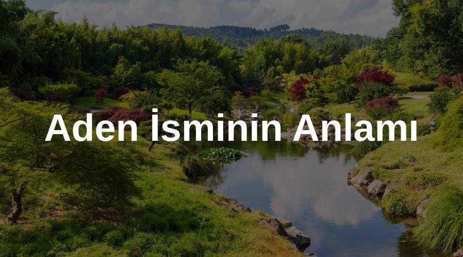 Cennet bahçesi üzerinde aden isminin anlamı yazan kapak görseli