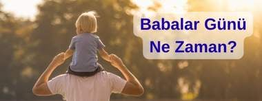 Babalar Günü Ne Zaman?