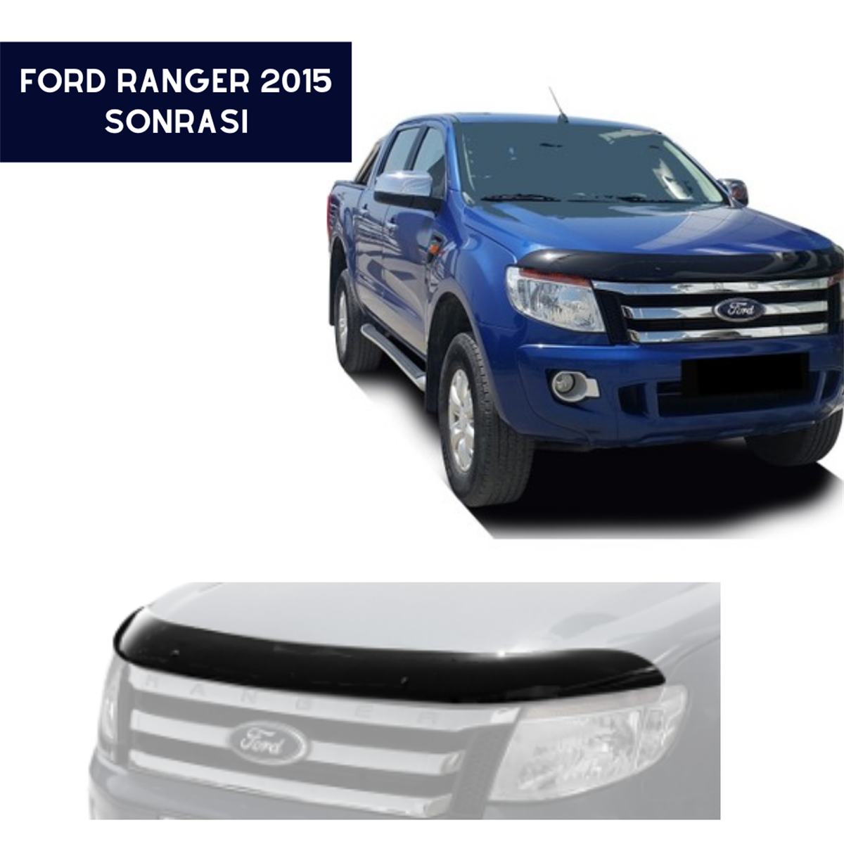 ÖN KAPUT KORUYUCU RÜZGARLIĞI FORD RANGER 2015 VE SONRASI KOD:KK16020